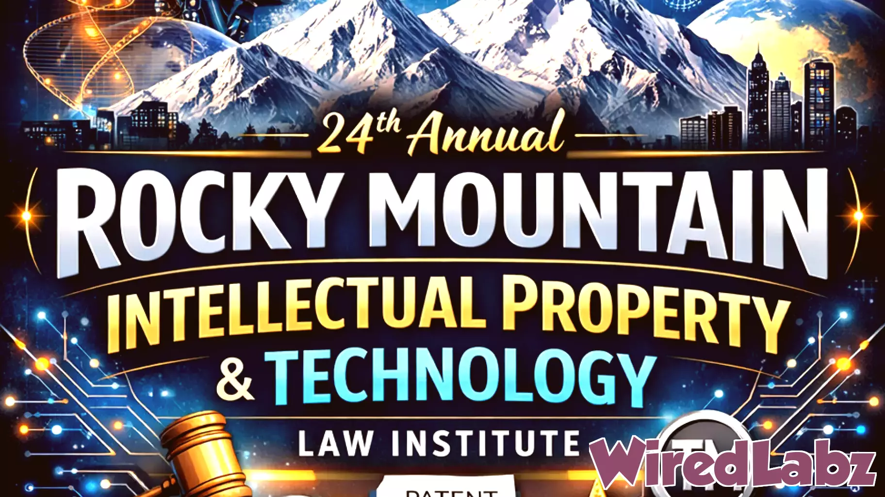 24th Annual Rocky Mountain Intellectual Property & Technology Law Institute