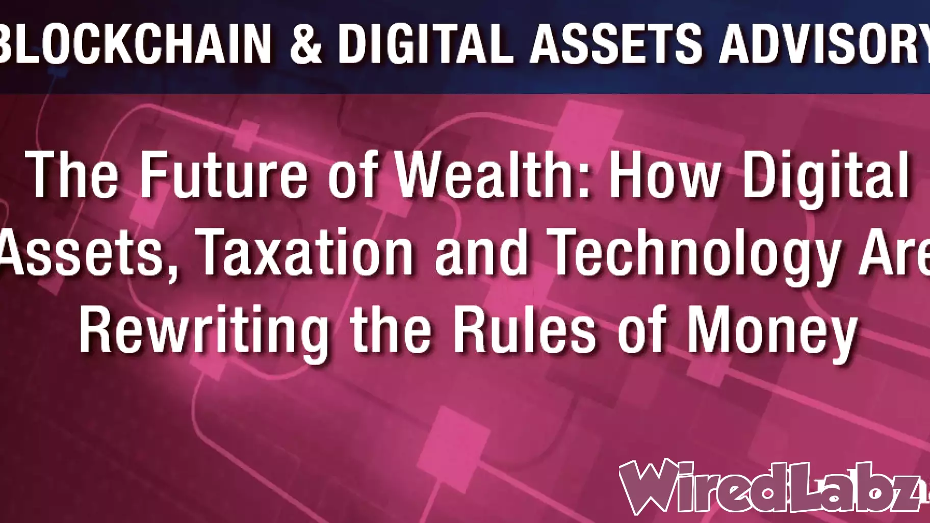 The Evolution of Wealth: Digital Assets and the Changing Landscape of Finance
